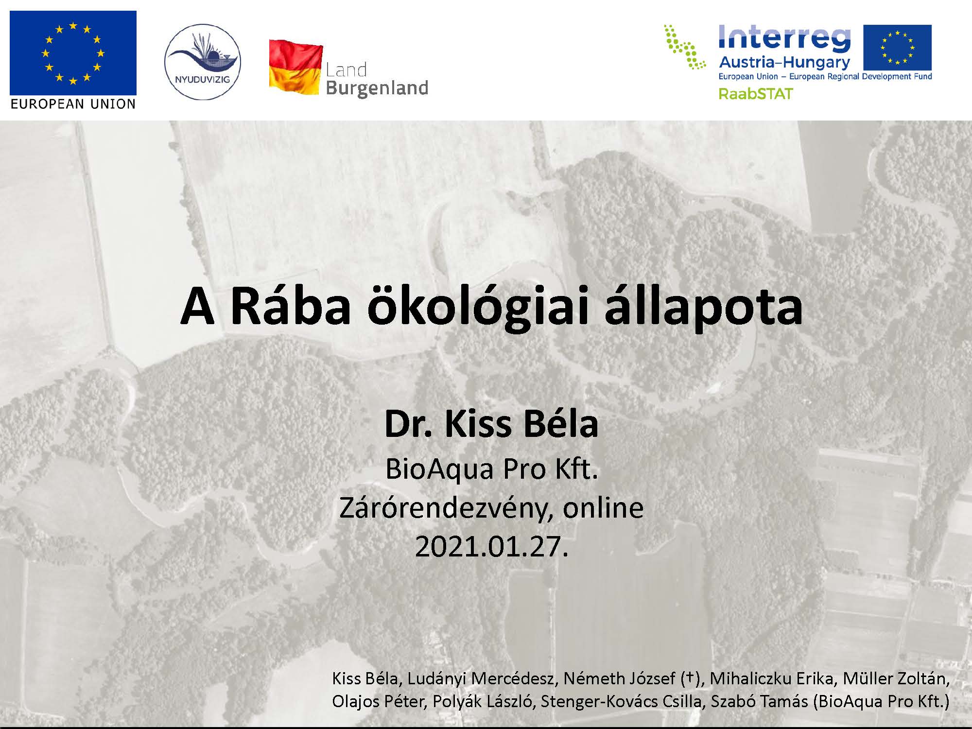 A Rába ökológiai állapota Dr. Kiss Béla A Rába ökológiai állapota Dr. Kiss Béla
