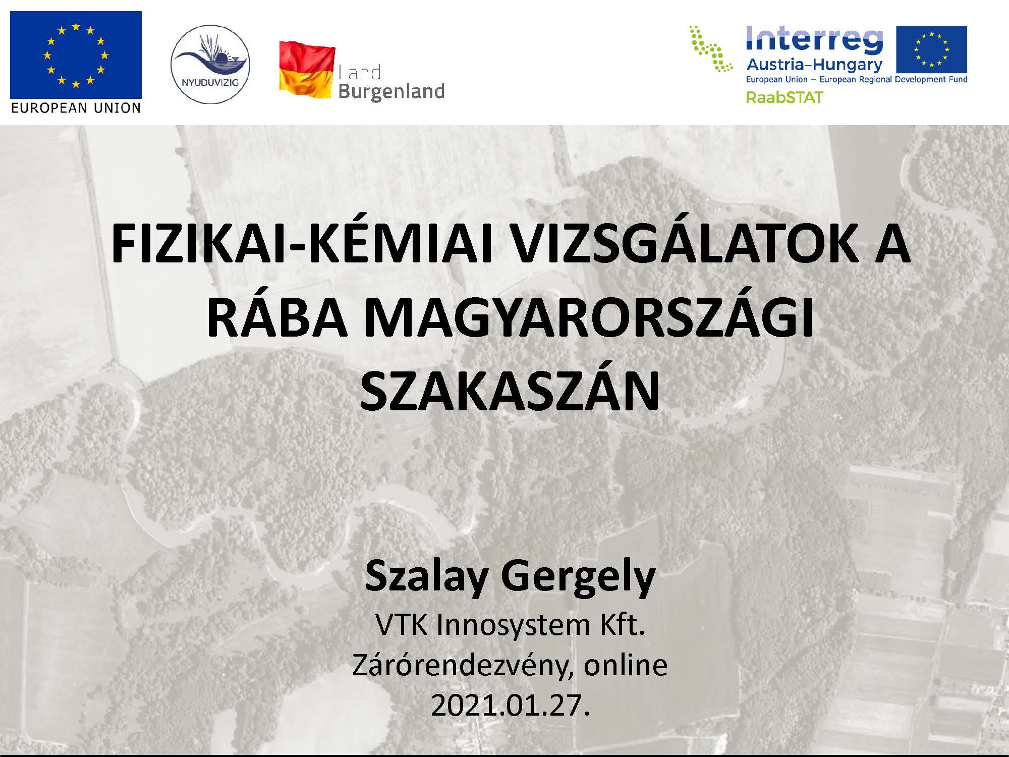 FIZIKAI-KÉMIAI VIZSGÁLATOK A  RÁBA MAGYARORSZÁGI  SZAKASZÁN FIZIKAI-KÉMIAI VIZSGÁLATOK A  RÁBA MAGYARORSZÁGI  SZAKASZÁN